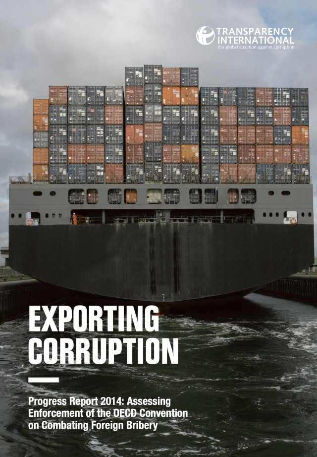 EXPORTING CORRUPTION Progress Report 2014- Assessing Enforcement of the OECD Convention on Combating Foreign Bribery