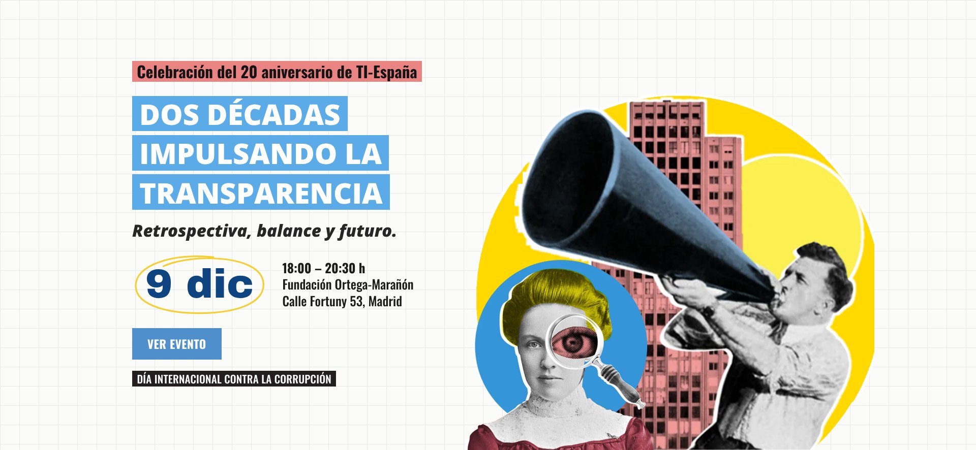 Celebración del 20 aniversario de TI-España: dos décadas impulsando la transparencia. 9 de diciembre, 18:00-20:30 h, Fundación Ortega-Marañón, Madrid