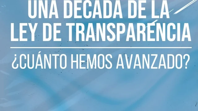 Evento: “Una década de la Ley de Transparencia. ¿cuánto hemos avanzado?”